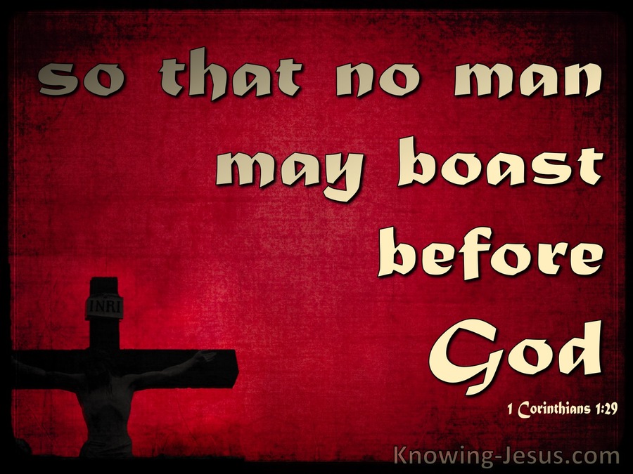 1 Corinthians 1:29 So No Man May Boast Before God (red)